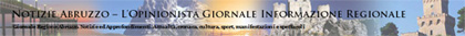 [ Giornale Abruzzo - News Edizione Regionale L'Opinionista ]