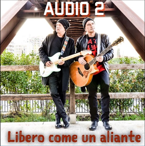 Audio 2: arriva in radio il nuovo brano "Libero come un aliante"