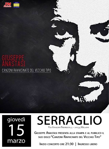 Giuseppe Anastasi il 15 marzo in concerto al "Serraglio" di Milano