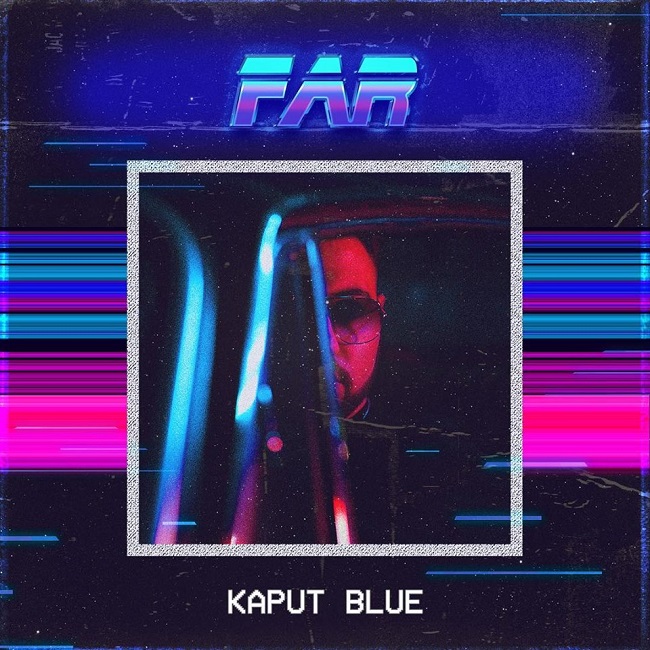 "FAR" è il disco d'esordio dell'artista pugliese Kaput Blue