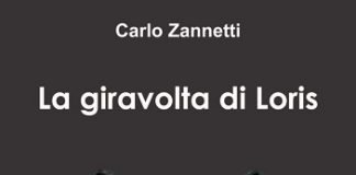 Carlo Zannetti presenta il nuovo romanzo “La giravolta di Loris” la-giravolta-di-loris-di-carlo-zannetti_cover