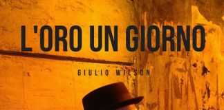 Giulio Wilson: è in radio e digitale il nuovo brano “L’Oro un Giorno” giulio wilson