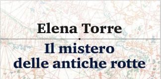 Libri: Elena Torre esplora “Il mistero delle antiche rotte”
