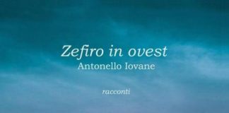 “Zefiro in ovest”, il libro d’esordio di Antonello Iovane