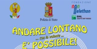 “2.500 Miglia – andare lontano è possibile”, il progetto della Polizia di Stato per Telethon
