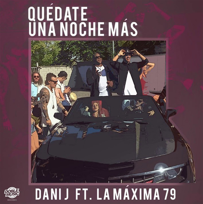 Dani J feature La Máxima79 - Quédate Una Noche Más