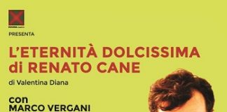Marco Vergani a Milano con “L’Eternità dolcissima di Renato Cane” L'Eternità dolcissima di Renato Cane