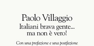 “Italiani brava gente … ma non è vero!”: il libro inedito di Paolo Villaggio Italiani brava gente ... ma non è vero! libro inedito Paolo Villaggio
