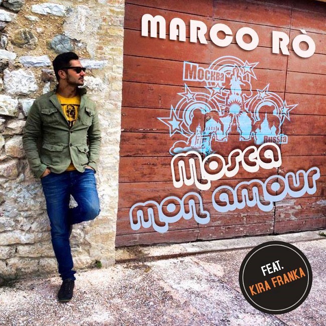Marco Rò: esce oggi in radio "Mosca Mon Amour - Russia 2018 ed."