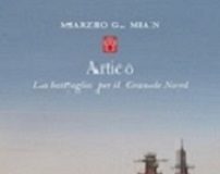 Marzio G. Mian presenta a Roma “Artico – La battaglia per il Grande Nord”
