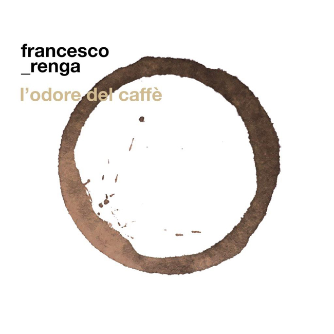 Francesco Renga L'odore del caffè