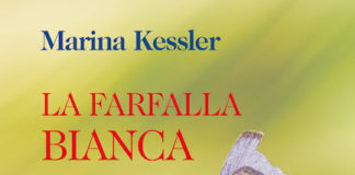 La farfalla bianca, il nuovo libro di Marina Kessler La farfalla bianca Marina Kessler