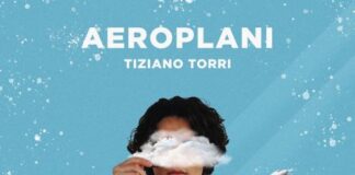 “Aeroplani”, Tiziano Torri: “È la mia uscita allo scoperto come cantautore” aeroplani tiziano torri