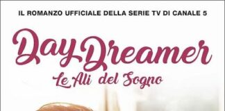 Daydreamer – Le ali del sogno: il libro della serie TV daydream le ali del sogno libro