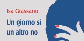 “Un giorno sì un altro no”, il nuovo romanzo di Isa Grassano piatto GRASSANO_un giorno si un altro no
