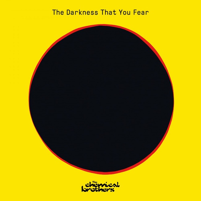 chemical brothers The Darkness That You Fear cover