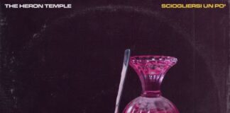 Sciogliersi un po’, il nuovo singolo dei The Heron Temple sciogliersi un pò