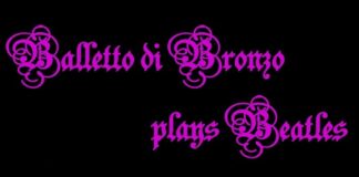 Balletto di Bronzo plays Beatles, l’omaggio della band ai Fab Four
