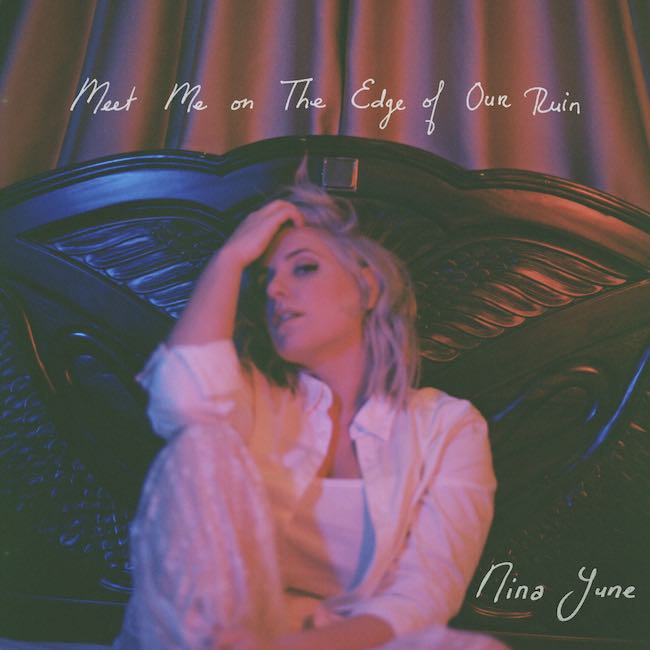 Meet me on the edge of our ruin - Nina June