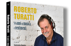 “50 anni di musica e sentimenti” di Roberto Turatti: domenica 28 novembre presentazione del libro