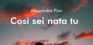 “Così sei nata tu”, alla scoperta del libro di Alessandro Piva così sei nata tu