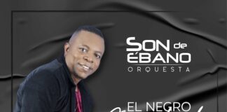 “El Negro Carabalí”, la nuova salsa del Son de Ébano Orquesta el negro carabali