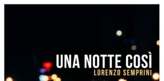 “Una notte così”, il nuovo singolo di Lorenzo Semprini lorenzo semprini cover