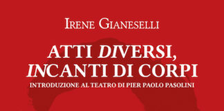 Atti diversi, incanti di corpi: il saggio di Irene Gianeselli atti diversi corpi incantati