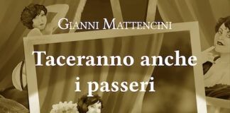 “Taceranno anche i passeri”, il romanzo di Gianni Mattencini taceranno anche i passeri