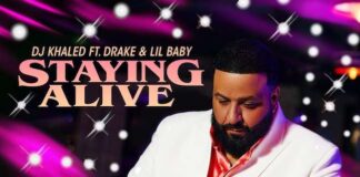 Staying Alive” feat. Drake & Lil Baby: il nuovo singolo di Dj Khaled staying alive