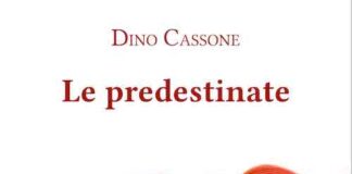 “Le predestinate”, il romanzo del giornalista Dino Cassone le predestinate