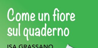 “Come un fiore sul quaderno”, il nuovo libro di Isa Grassano Grassano I Come un fiore sul quaderno Copertina