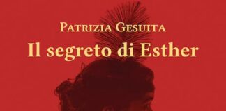 “Il segreto di Esther”, alla scoperta del romanzo di Patrizia Gesuita il segreto di esther