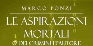 “Le aspirazioni mortali o dei crimini d’autore”, il romanzo di Marco Ponzi le aspirazioni mortali