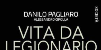 “Vita da legionario”, il libro di Danilo Pagliaro e Alessandro Cipolla vita da legionario