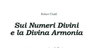 L’alchimista e astrologo britannico Robert Fludd torna in libreria Sui Numeri divini e la divina Armonia