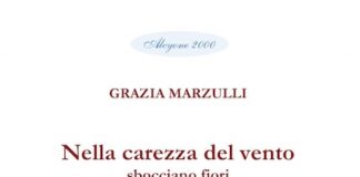 “Nella carezza del vento, sbocciano fiori”, il libro di poesie di Grazia Marzulli Nella carezza del vento, sbocciano fiori