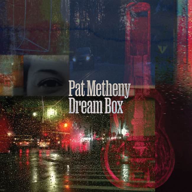 pat metheny dream box tour setlist