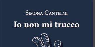 “Io non mi trucco”, alla scoperta del romanzo di Simona Cantelmi io non mi trucco libro