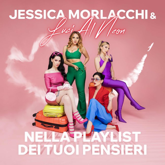 "Nella Playlist dei tuoi pensieri", Jessica Morlacchi & Luci al Neon