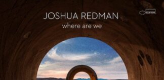 “Where are we”, la tracklist dell’album d’esordio di Joshua Redman where are we joshua redman