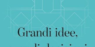 “Grandi idee, grandi decisioni”, il libro di Daniel Kahneman grande idee, grandi decisioni