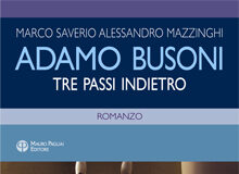 “Adamo Busoni. Tre passi indietro”, il romanzo di Marco Mazzinghi tre passi indietro cover