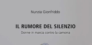 “Il rumore del silenzio. Donne in marcia contro la camorra” di Nunzia Gionfriddo il rumore del silenzio