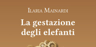 “La gestazione degli elefanti”, il libro di Ilaria Mainardi la gestazione degli elefanti