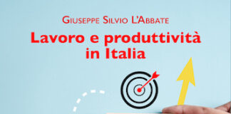 Lavoro e produttività in Italia, il saggio di Giuseppe Silvio L’Abbate lavoro e produttività in italia