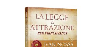 “La Legge di Attrazione per Principianti”: la nuova guida di Ivan Nossa per un viaggio di cambiamento la legge di attrazione