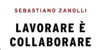 Lavorare è collaborare, il libro di Sebastiano Zanolli lavorare é collaborare