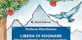 “Libera di sognare”, la recensione del libro di Stefania Marchisione libera di sognare libro