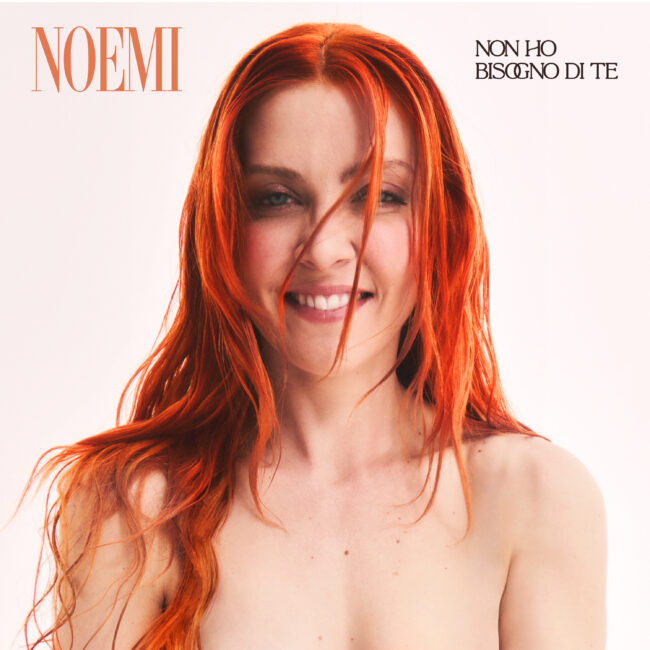 Noemi torna con “Non ho bisogno di te”, da maggio il nuovo tour